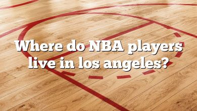 Where do NBA players live in los angeles?