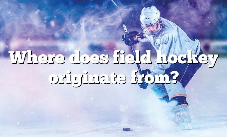 Where does field hockey originate from?