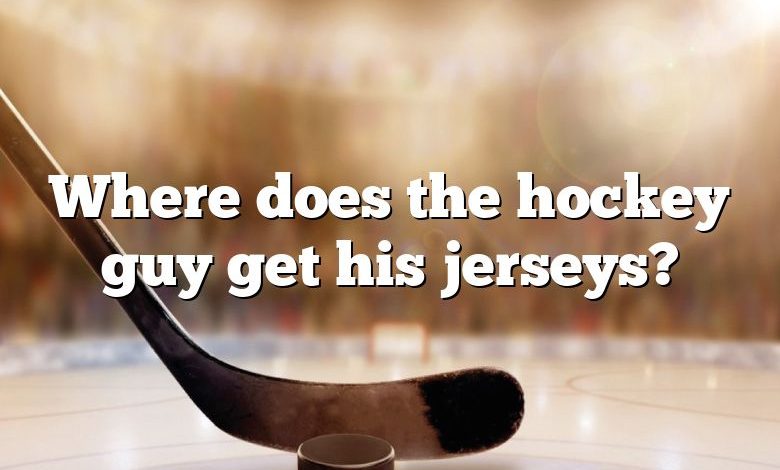 Where does the hockey guy get his jerseys?