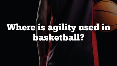 Where is agility used in basketball?