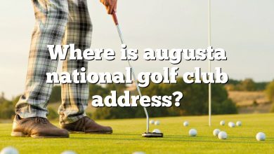 Where is augusta national golf club address?