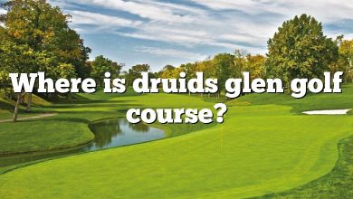 Where is druids glen golf course?