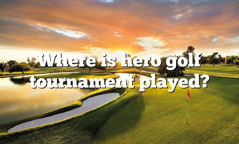 Where is hero golf tournament played?