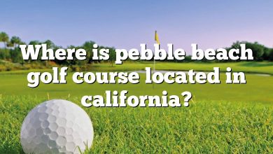Where is pebble beach golf course located in california?