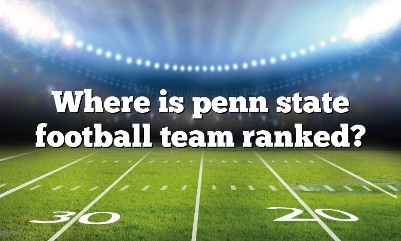 Where is penn state football team ranked?