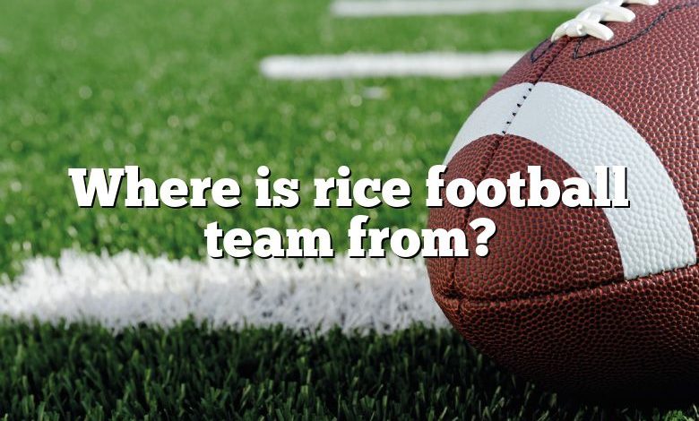 Where is rice football team from?