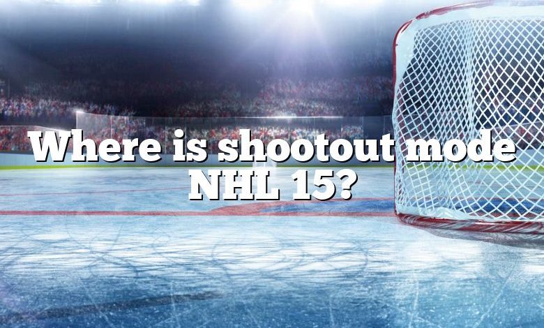 Where is shootout mode NHL 15?