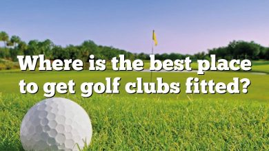 Where is the best place to get golf clubs fitted?