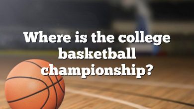 Where is the college basketball championship?