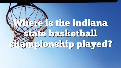 Where is the indiana state basketball championship played?