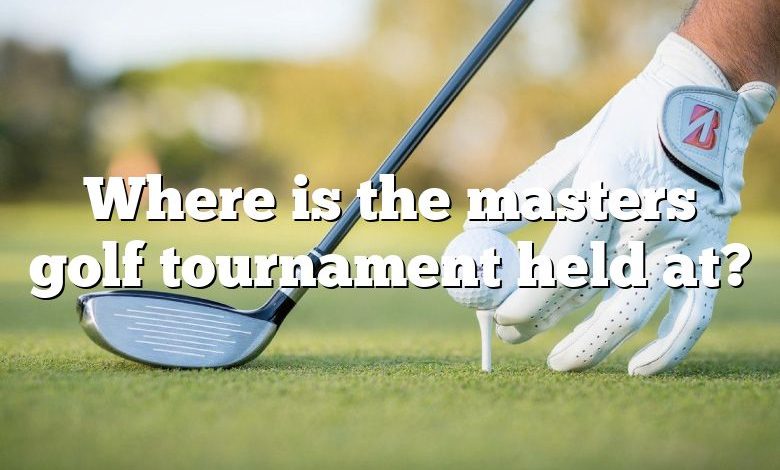 Where is the masters golf tournament held at?