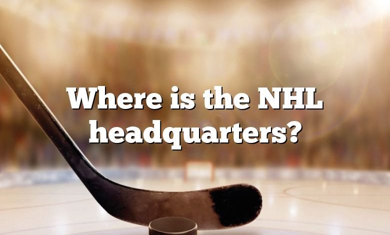Where is the NHL headquarters?