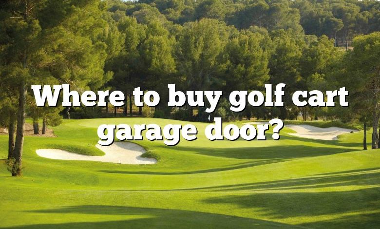 Where to buy golf cart garage door?