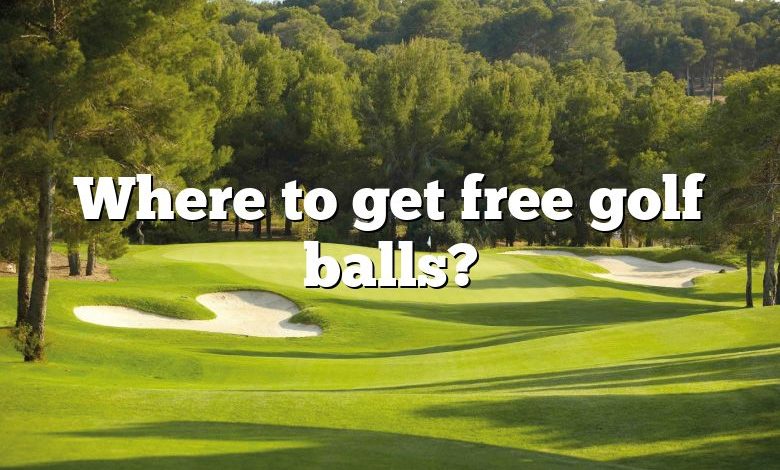 Where to get free golf balls?