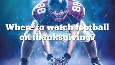 Where to watch football on thanksgiving?