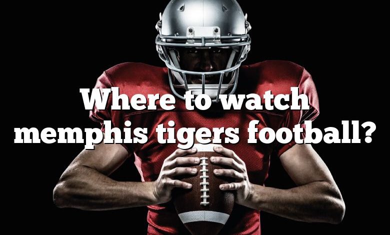 Where to watch memphis tigers football?