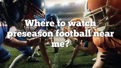 Where to watch preseason football near me?