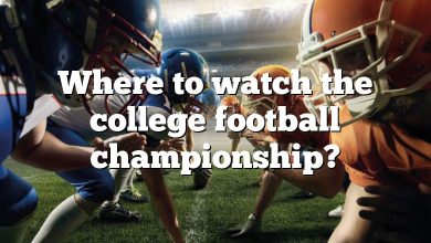 Where to watch the college football championship?
