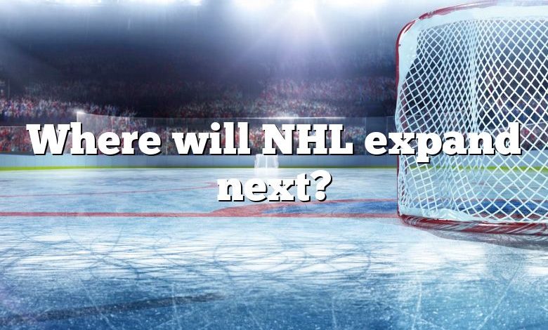 Where will NHL expand next?