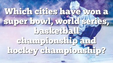 Which cities have won a super bowl, world series, basketball championship and hockey championship?