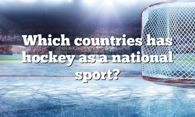 Which countries has hockey as a national sport?