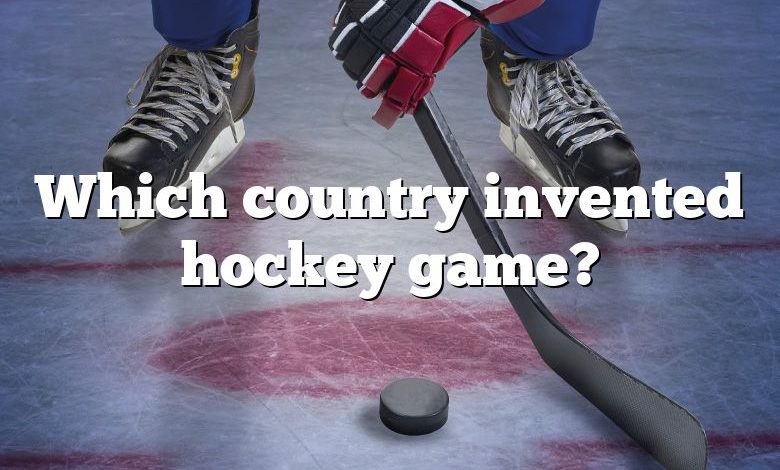 Which country invented hockey game?