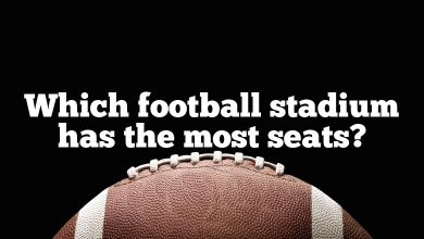 Which football stadium has the most seats?