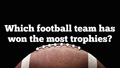 Which football team has won the most trophies?