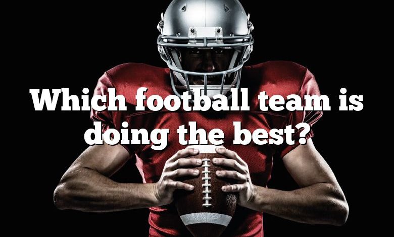 Which football team is doing the best?