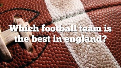 Which football team is the best in england?