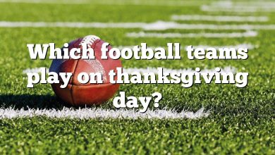 Which football teams play on thanksgiving day?