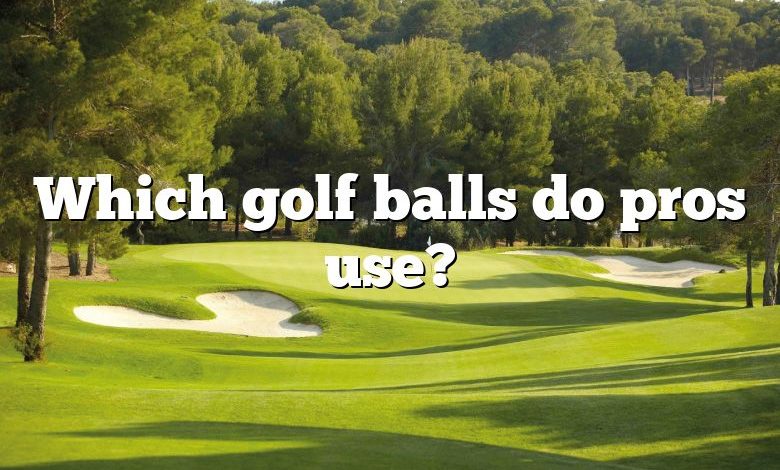 Which golf balls do pros use?