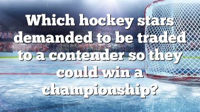 Which hockey stars demanded to be traded to a contender so they could win a championship?