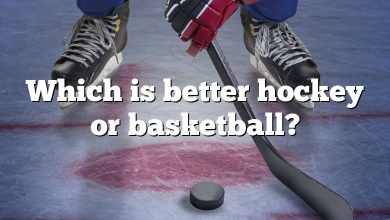 Which is better hockey or basketball?