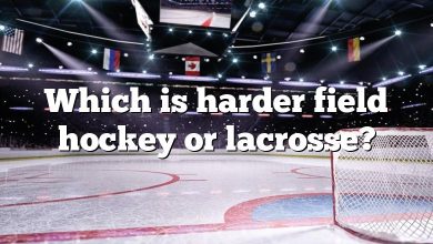 Which is harder field hockey or lacrosse?