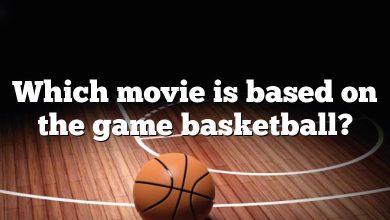 Which movie is based on the game basketball?