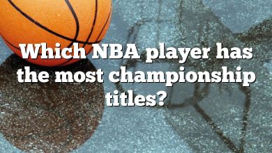 Which NBA player has the most championship titles?