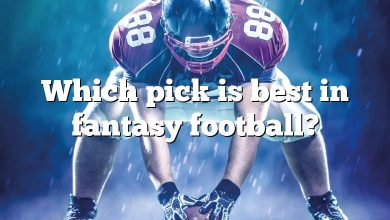 Which pick is best in fantasy football?