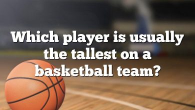 Which player is usually the tallest on a basketball team?