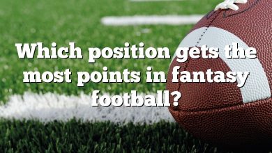 Which position gets the most points in fantasy football?