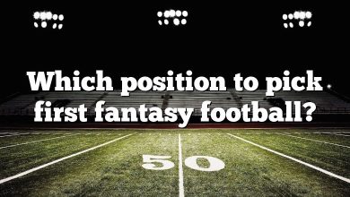 Which position to pick first fantasy football?