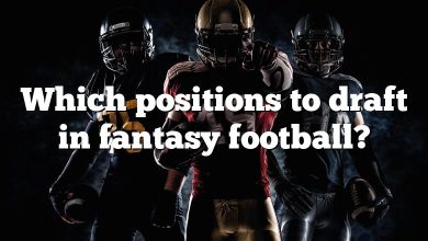 Which positions to draft in fantasy football?