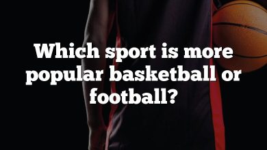 Which sport is more popular basketball or football?