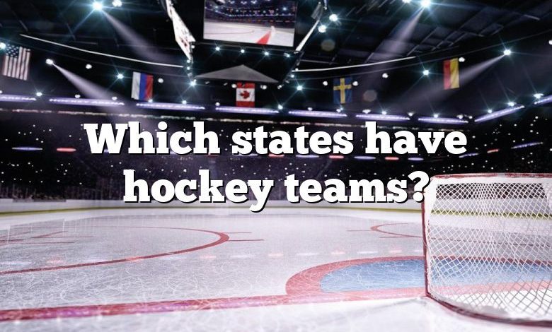 Which states have hockey teams?