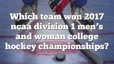Which team won 2017 ncaa division 1 men’s and woman college hockey championships?