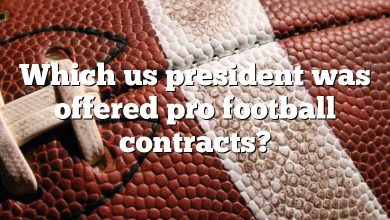 Which us president was offered pro football contracts?