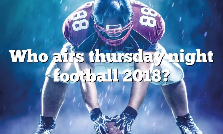 Who airs thursday night football 2018?