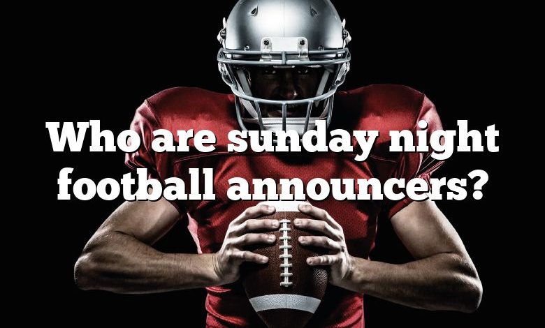 Who are sunday night football announcers?