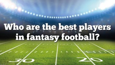Who are the best players in fantasy football?