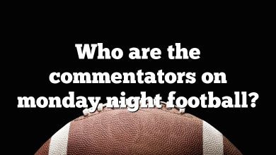 Who are the commentators on monday night football?